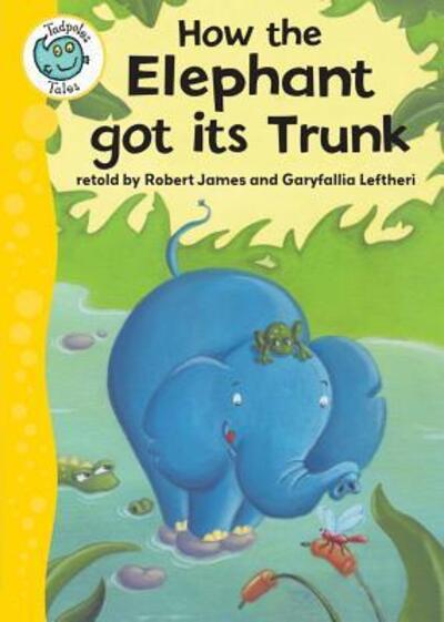 Cover for Robert James · How the Elephant Got Its Trunk - Tadpoles Tales (Paperback Book) (2012)