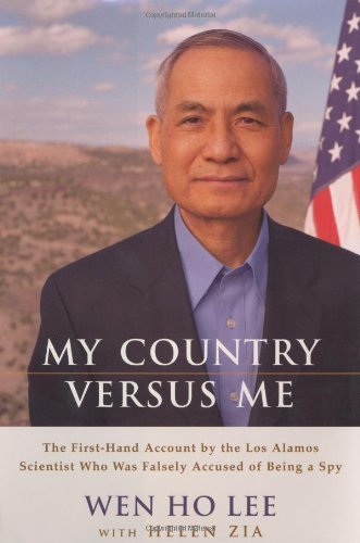 Cover for Wen Ho Lee · My Country Versus Me: The First-Hand Account by the Los Alamos Scientist Who Was Falsely Accused of Being a Spy (Hardcover bog) [First edition] (2002)