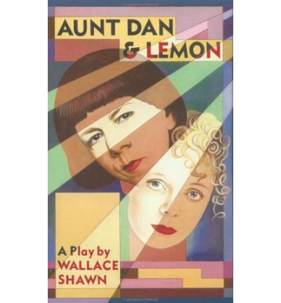 Cover for Wallace Shawn · Aunt Dan and Lemon: a Play (Paperback Book) (1994)