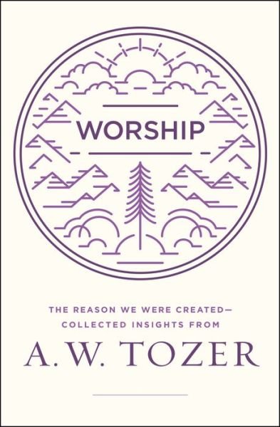 Cover for A. W. Tozer · Worship (Paperback Book) (2017)
