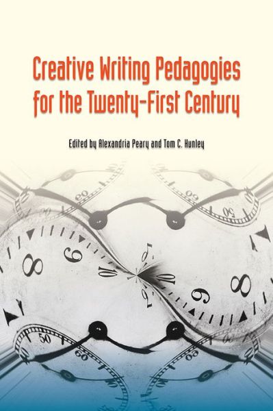 Cover for Tom C Hunley · Creative Writing Pedagogies for the Twenty-First Century (Paperback Book) [1st edition] (2015)