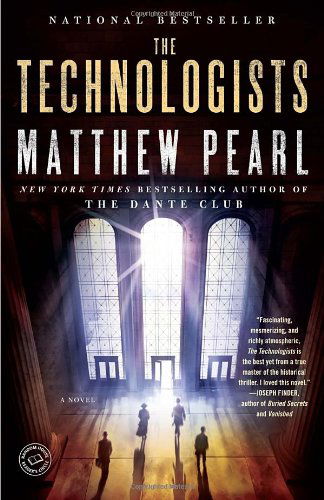 Cover for Matthew Pearl · The Technologists (with bonus short story The Professor's Assassin): A Novel (Paperback Book) (2012)