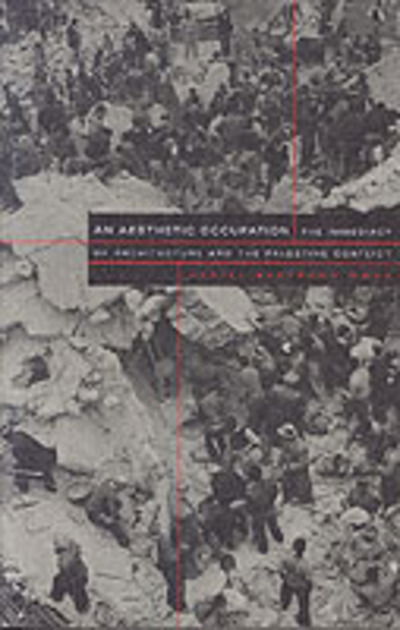 Cover for Daniel Bertrand Monk · An Aesthetic Occupation: The Immediacy of Architecture and the Palestine Conflict (Hardcover Book) (2002)