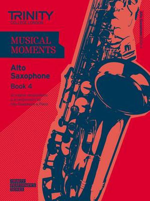 Cover for Trinity College London · Musical Moments Alto Saxophone Book 4 (Sheet music) (2011)