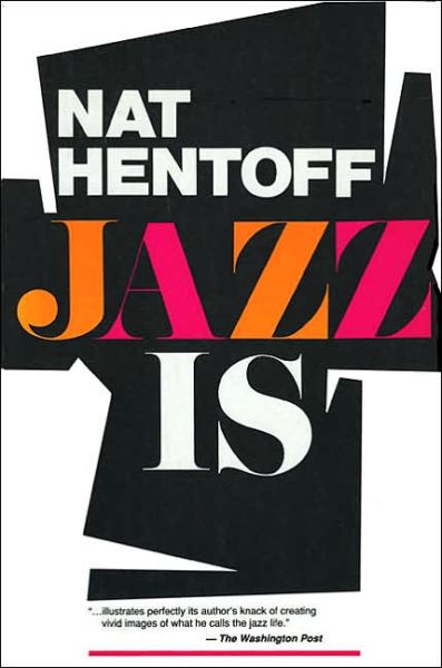 Cover for Nat Hentoff · Jazz is (Paperback Book) [New edition] (1984)