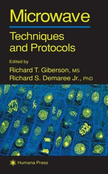 Microwave Techniques and Protocols - Springer Protocols Handbooks - Richard T Giberson - Books - Humana Press Inc. - 9780896039032 - August 3, 2001