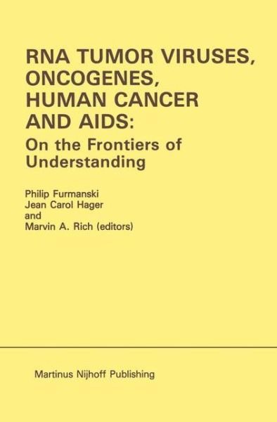 Cover for Furmanski · RNA Tumor Viruses, Oncogenes, Human Cancer and AIDS: On the Frontiers of Understanding: Proceedings of the International Conference on RNA Tumor Viruses in Human Cancer, Denver, Colorado, June 10-14, 1984 - Developments in Oncology (Hardcover bog) [1985 edition] (1985)