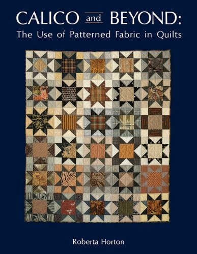 Cover for Roberta Horton · Calico and Beyond: the Use of Patterned Fabric in Quilts (Taschenbuch) (2010)