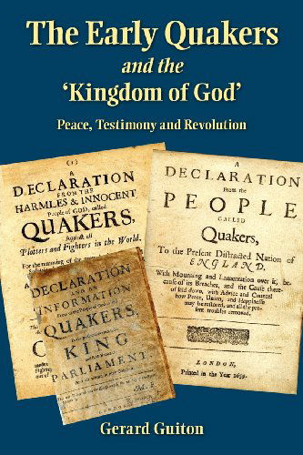 Cover for Gerard Guiton · The Early Quakers and the Kingdom of God: Peace, Testimony and Revolution (Paperback Book) (2012)