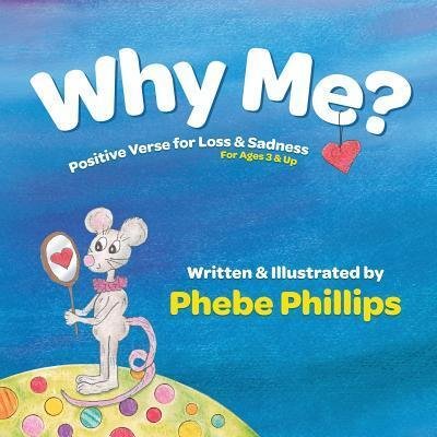 Cover for Phebe Phillips · Why Me? Positive Verse for Loss &amp; Sadness (Taschenbuch) (2018)