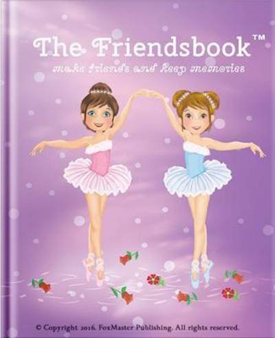 Cover for FoxMaster Publishing · The Friendsbook: Ballerinas (Hardcover Book) (2016)