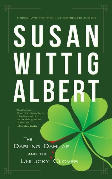 Cover for Susan Wittig Albert · The Darling Dahlias and the Unlucky Clover (Hardcover Book) (2018)