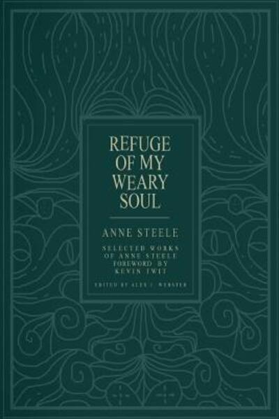 Cover for Anne Steele · Refuge Of My Weary Soul (Paperback Bog) (2017)