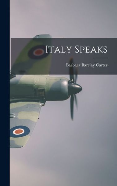 Cover for Barbara Barclay Carter · Italy Speaks (Hardcover Book) (2021)