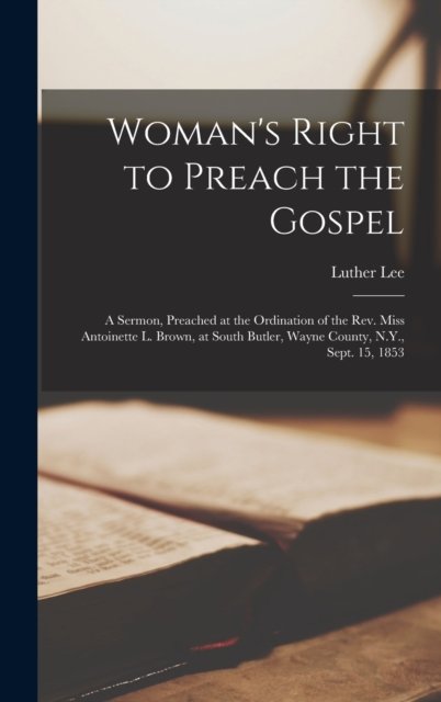Cover for Luther 1800-1889 Lee · Woman's Right to Preach the Gospel (Innbunden bok) (2021)