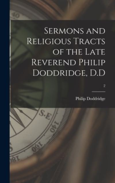 Cover for Philip 1702-1751 Doddridge · Sermons and Religious Tracts of the Late Reverend Philip Doddridge, D.D; 2 (Hardcover Book) (2021)