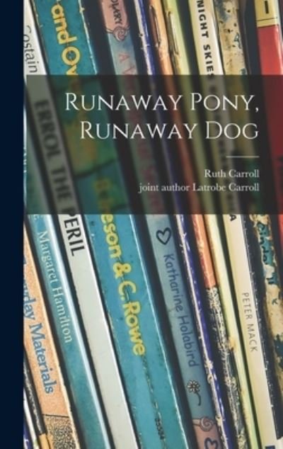 Cover for Ruth 1899- Carroll · Runaway Pony, Runaway Dog (Gebundenes Buch) (2021)
