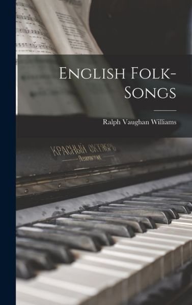 Cover for Ralph Vaughan Williams · English Folk-Songs (Bok) (2022)