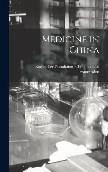 Cover for Rockefeller Foundation China Medical · Medicine in China (Book) (2022)