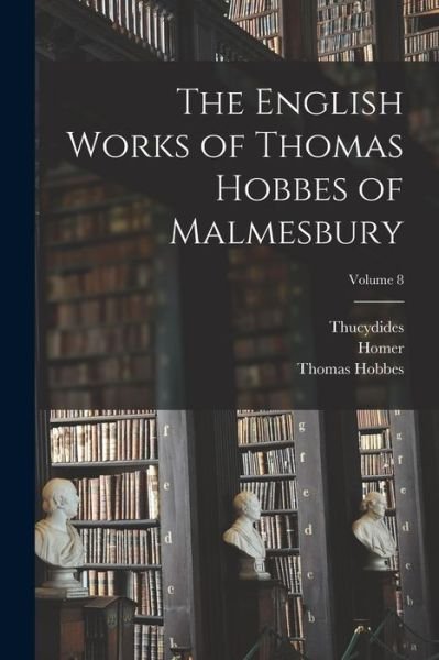 Cover for Homer · English Works of Thomas Hobbes of Malmesbury; Volume 8 (Bog) (2022)