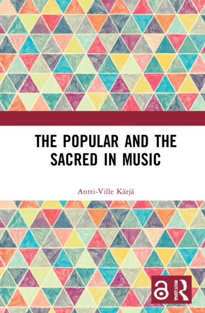 Cover for Antti-Ville Karja · The Popular and the Sacred in Music (Hardcover Book) (2021)