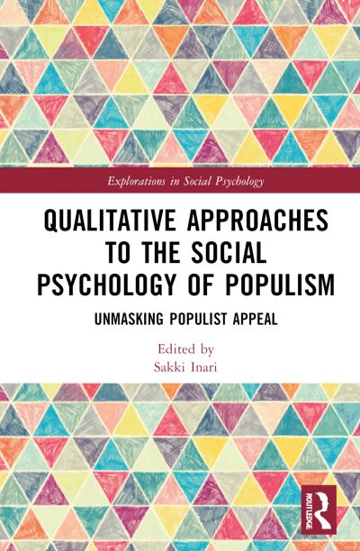 Qualitative Approaches to the Social Psychology of Populism: Unmasking Populist Appeal - Explorations in Social Psychology (Hardcover Book) (2025)