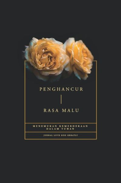 Cover for Love God Greatly · Penghancur Rasa Malu (Paperback Book) (2024)