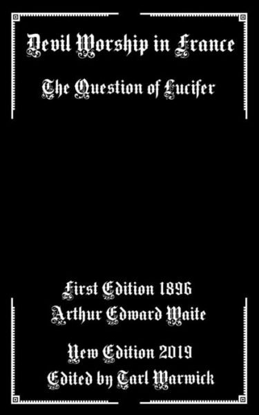 Cover for Arthur Edward Waite · Devil Worship In France (Paperback Bog) (2019)