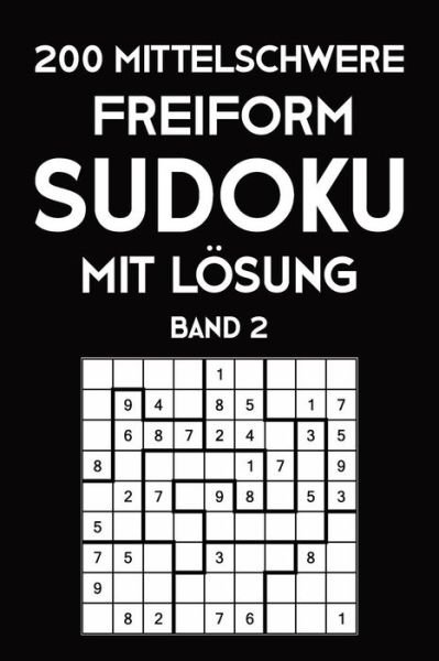 Cover for Tewebook Sudoku · 200 Mittelschwere Freiform Sudoku Mit Loesung Band 2 (Paperback Book) (2019)