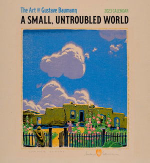 Cover for Gustave Baumann · Small Untroubled World the Art of Gustav - Standard Wall (N/A) (2022)