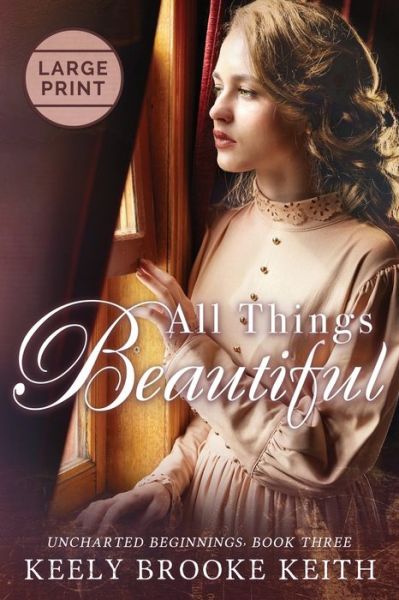 Cover for Keely Brooke Keith · All Things Beautiful (Pocketbok) (2019)