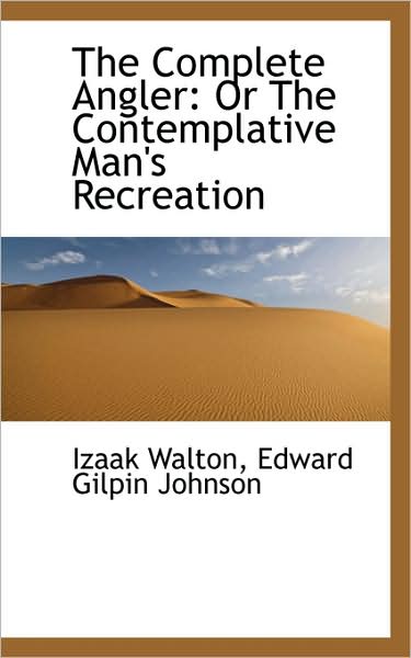 Cover for Izaak Walton · The Complete Angler: or the Contemplative Man's Recreation (Hardcover Book) (2009)