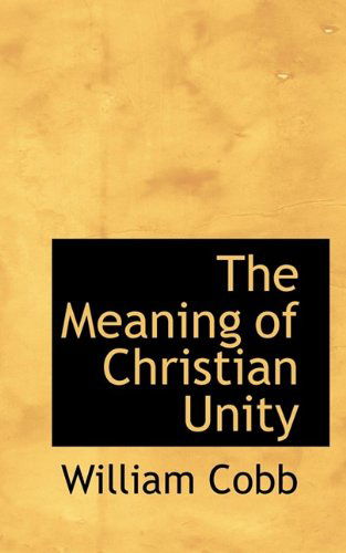 Cover for William Cobb · The Meaning of Christian Unity (Paperback Book) (2009)