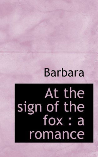 Cover for Barbara · At the Sign of the Fox: a Romance (Paperback Bog) (2009)