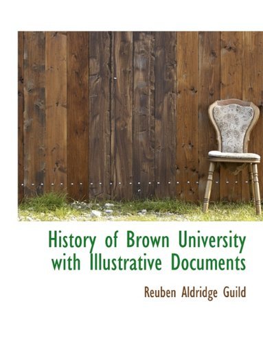 Cover for Reuben Aldridge Guild · History of Brown University with Illustrative Documents (Paperback Bog) (2010)