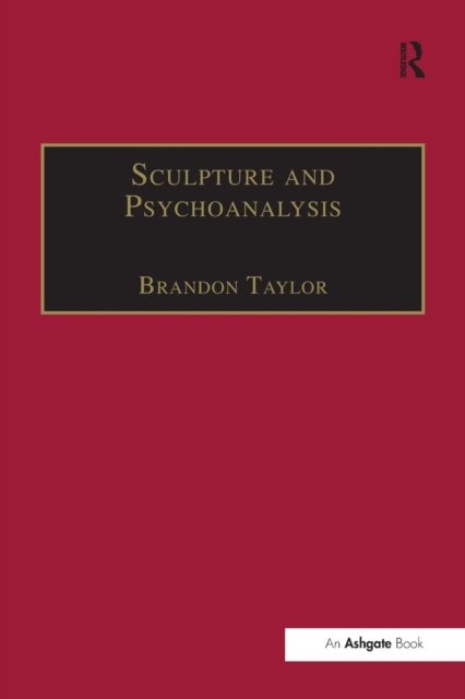 Cover for Brandon Taylor · Sculpture and Psychoanalysis - Subject / Object: New Studies in Sculpture (Paperback Book) (2016)