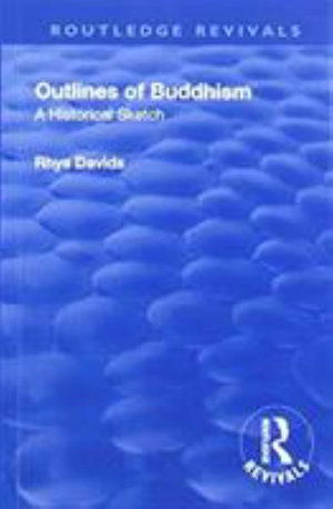 Cover for Rhys Davids · Revival: Outlines of Buddhism: A historical sketch (1934): A historical sketch - Routledge Revivals (Paperback Book) (2019)