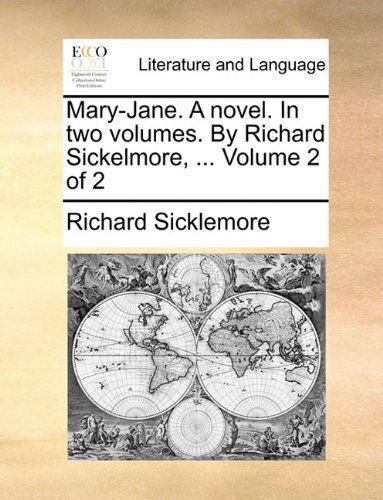 Cover for Richard Sicklemore · Mary-jane. a Novel. in Two Volumes. by Richard Sickelmore, ...  Volume 2 of 2 (Paperback Book) (2010)