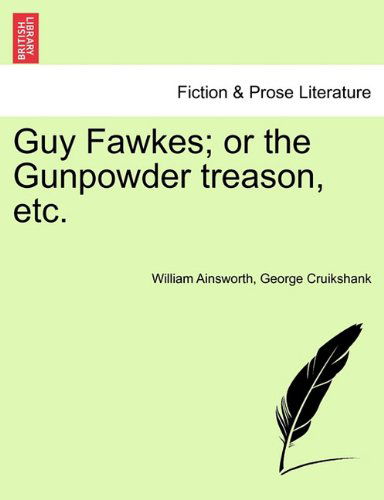 Cover for George Cruikshank · Guy Fawkes; or the Gunpowder Treason, Etc. (Taschenbuch) (2011)