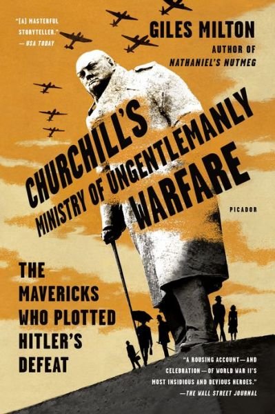 Cover for Giles Milton · Churchill's Ministry of Ungentlemanly Warfare: The Mavericks Who Plotted Hitler's Defeat (Paperback Book) (2018)
