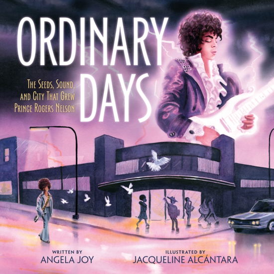 Cover for Angela Joy · Ordinary Days: The Seeds, Sound, and City That Grew Prince Rogers Nelson (Hardcover Book) (2023)