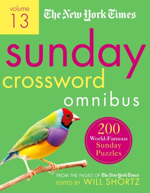 Cover for Will Shortz · The New York Times Sunday Crossword Omnibus Volume 13: 200 World-Famous Sunday Puzzles from the Pages of The New York Times (Pocketbok) (2023)