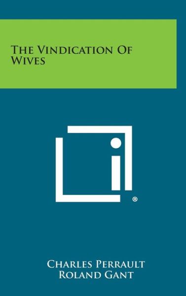 Cover for Charles Perrault · The Vindication of Wives (Hardcover Book) (2013)