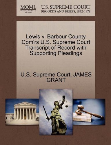 Cover for James Grant · Lewis V. Barbour County Com'rs U.s. Supreme Court Transcript of Record with Supporting Pleadings (Paperback Book) (2011)
