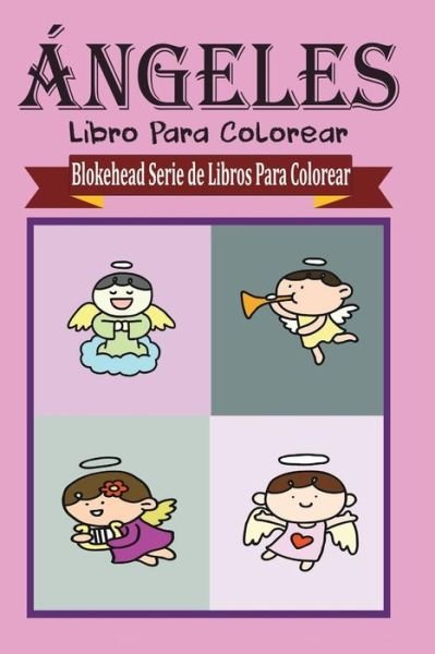 Cover for El Blokehead · Ngeles Libro Para Colorear (Paperback Book) (2020)