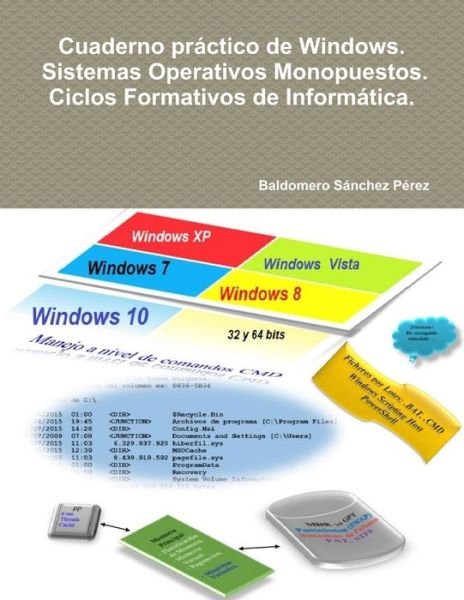 Cover for Baldomero Sánchez Pérez · Cuaderno Practico De Windows. Sistemas Operativos Monopuestos. Ciclos Formativos De Informatica. (Paperback Book) (2015)