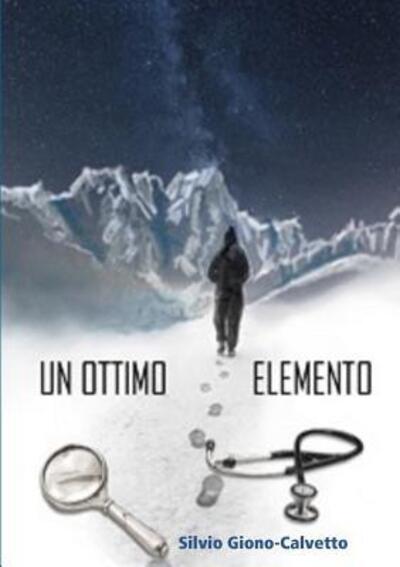 Cover for Silvio Giono-Calvetto · Un ottimo elemento (Paperback Book) (2015)