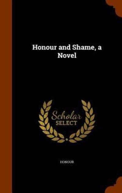 Cover for Honour · Honour and Shame, a Novel (Hardcover Book) (2015)