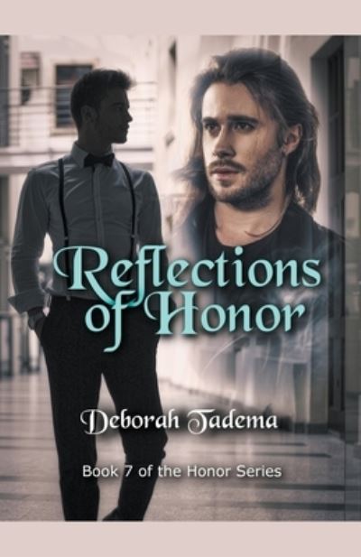 Reflections of Honor - Deborah Tadema - Books - Deborah Tadema - 9781393399032 - April 12, 2020