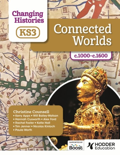 Cover for Christine Counsell · Changing Histories for KS3: Connected Worlds, c.1000–c.1600 (Pocketbok) (2024)